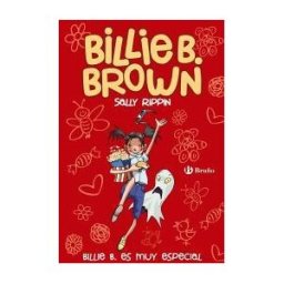 Editorial Bruño Billie B. Brown, 10. Billie B. Es Muy Especial