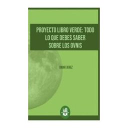 Ediciones Whitby Proyecto Libro Verde: Todo Lo Que Debes Saber Sobre Los Ovnis