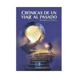 Servicios Editoriales Generales Costa Blanca S.L. Crónicas De Un Viaje Al Pasado