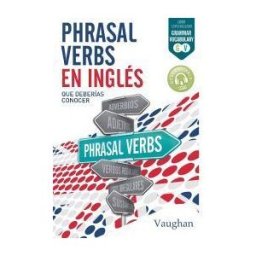 Vaughan Phrasal Verbs En Inglés Que Deberías Conocer
