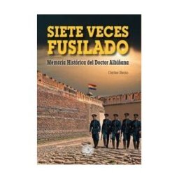 UpWords Siete Veces Fusilado: Memoria Histórica Del Doctor Albiñana