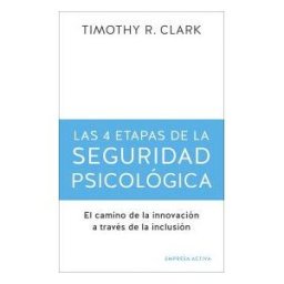 Empresa Activa 4 Etapas De La Seguridad Psicológica, Las