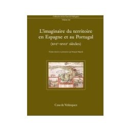 Casa de Velázquez L'imaginaire Du Territoire En Espagne Et Au Portugal