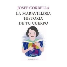 Libros Cúpula La Maravillosa Historia De Tu Cuerpo