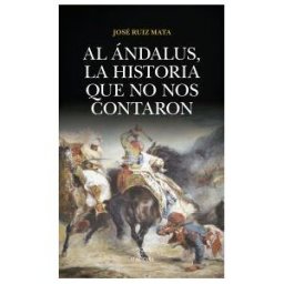 Editorial Almuzara Al ándalus, La Historia Que No Nos Contaron