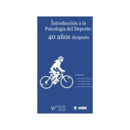 Editorial INDE Introducción A La Psicología Del Deporte: 40 Años Después