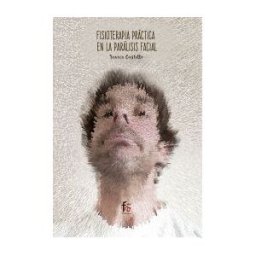 Formación Alcalá, S.L. Fisioterapia Práctica En La Parálisis Facial