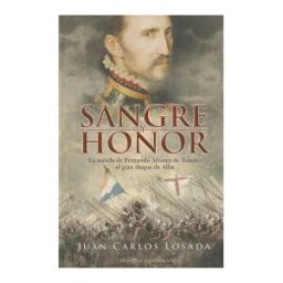 La Esfera de los Libros, S.L. Sangre Y Honor : La Novela De Fernando álvarez De Toledo, El Gran Duque De Alba