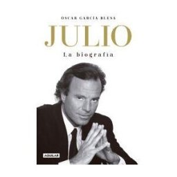 AGUILAR Julio Iglesias. La Biografía (tb)