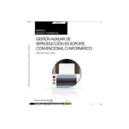 Editorial CEP, S.L. Manual Gestión Auxiliar De Reproducción En Soporte Convencional O Informático. Certificados De Profesionalidad