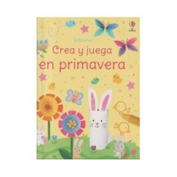 USBORNE Crea Y Juega En Primavera