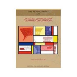 Editorial Universidad de Sevilla-Secretariado de Publicaciones La Cerámica Con Decoración Geométrica Del Carambolo