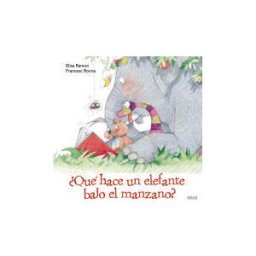 Editorial Iglú qué Hace Un Elefante Bajo El Manzano?