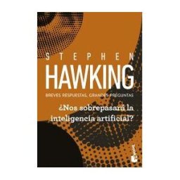 Booket nos Sobrepasará La Inteligencia Artificial?: Breves Respuestas, Grandes Preguntas
