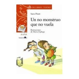 ANAYA INFANTIL Y JUVENIL Un No Monstruo Que No Vuela