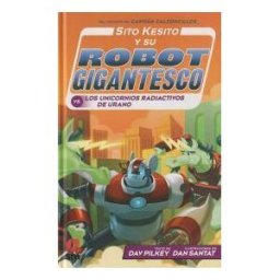 Fundación Santa María-Ediciones SM Sito Kesito Y Su Robot Gigantesco Contra Los Univornios Radiactivos De Urano