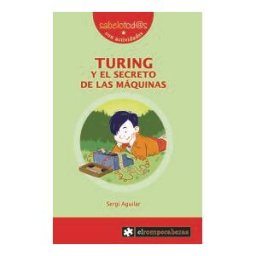 Ediciones el Rompecabezas Turing Y El Secreto De Las Máquinas