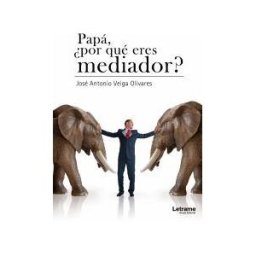 Letrame S.L. Papá, por Qué Eres Mediador?