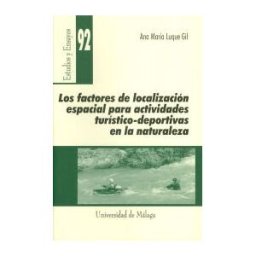 Servicio de Publicaciones y Divulgación Científica de Los Factores De Localización Espacial Para Actividades Turístico-deportivas En La Naturaleza