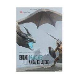Grupo Editorial Círculo Rojo SL Entre Dragones Anda El Juego