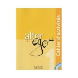 HACHETTE Alter Ego + 1 : Cahier D'activités + Cd Audio