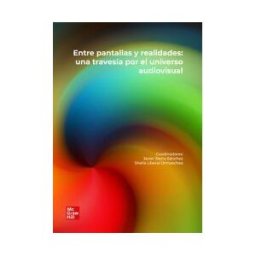 McGraw-Hill Interamericana de España S.L. Entre Pantallas Y Realidades (pod)