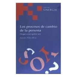 Fundación Emmanuel Mounier Los Procesos De Cambio De La Persona : Llegar A Ser Quien Soy