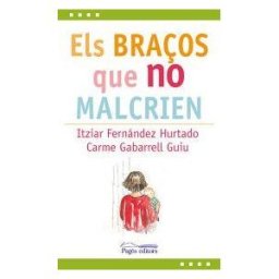 Pags Editors, S.L. Els Braos Que No Malcrien