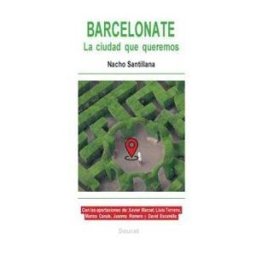 Seurat Ediciones Barcelonate: La Ciudad Que Queremos.