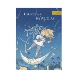 Kalandraka Ediciones Andalucía, S.L. Libro De Las M'alicias