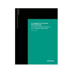 EUNSA. Ediciones Universidad de Navarra, S.A. La "diakonia" De La Forma Del Matrimonio: La Forma Canónica Al Servicio De La Realidad Matrimonial