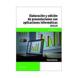 Ediciones Paraninfo, S.A Elaboración Y Edición De Presentaciones Con Aplicaciones Informáticas. Certificados De Profesionalidad. Asistencia Documental Y