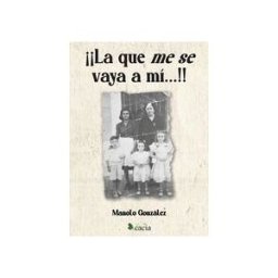 Servicios Editoriales Generales Costa Blanca S.L. la Que Me Se Vaya A Mí...!!