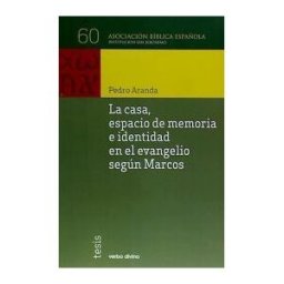 Editorial Verbo Divino La Casa, Espacio De Memoria E Identidad En El Evangelio Según Marcos