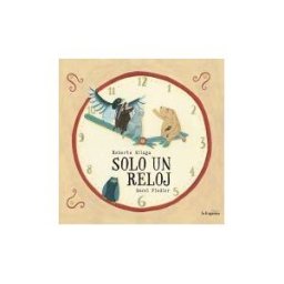 Ediciones La Fragatina Solo Un Reloj