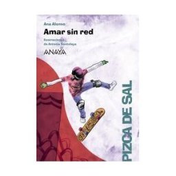 ANAYA INFANTIL Y JUVENIL Amar Sin Red