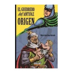 Plan B Publicaciones, S.L. El Guerrero Del Antifaz: Origen