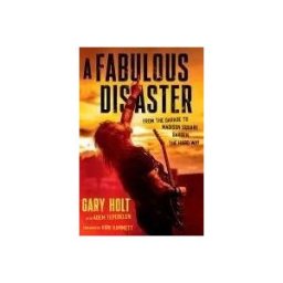 HACHETTE AUDIO PA A Fabulous Disaster: From The Garage To Madison Square Garden, The Hard Way