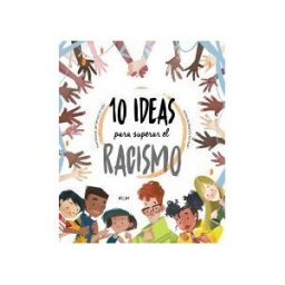 ALGAR EDITORIAL 10 Ideas Para Superar El Racismo