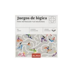 Editorial Alma Juegos De Lógica Para Refrescar Tus Neuronas