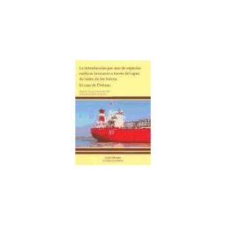UCOPress, Editorial Universidad de Córdoba La Introducción Por Mar De Especies Exóticas Invasoras A Través Del Agua De Lastre De Los Barcos