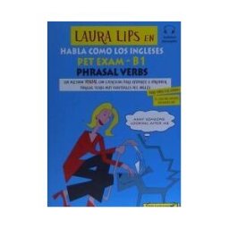 Laura Lips En Habla Como Los Ingleses Pet Exam Phrasal Verbs B1