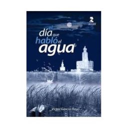 Ediciones Alfar S.A. El Día Que Habló El Agua