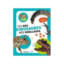 Edicions Bromera, S.L. Top Ten Els Deu Dinosaures Més Perillosos
