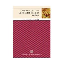 Publicacions de l#x27;Abadia de Montserrat, S.A. La Felicitat és Amor I Veritat