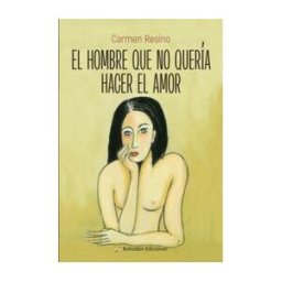 Bohodón Ediciones S.L. El Hombre Que No Quería Hacer El Amor