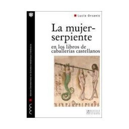 La Ergástula La Mujer-serpiente En Los Libros De Caballerías Castellanos