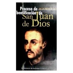 Biblioteca Autores Cristianos Proceso De Beatificación De San Juan De Dios