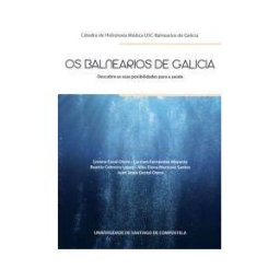 Servizo de Publicacións e Intercambio Científico da USC Os Balnearios De Galicia