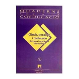Universidad Autónoma de Barcelona. Instituto de Ciencias de la Cincia, Tecnologia I Coeducació: Recerques I Experincies Internacionals